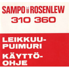 0001282541 МАНУАЛ ЗЕРНОЗБИРАЛЬНОГО КОМБАЙНУ SAMPO ROSENLEW 310 360 - ТЕХНІЧНА ДОКУМЕНТАЦІЯ SAMPO 310 360