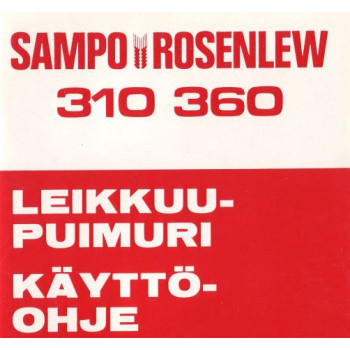 0001282541 МАНУАЛ ЗЕРНОЗБИРАЛЬНОГО КОМБАЙНУ SAMPO ROSENLEW 310 360 - ТЕХНІЧНА ДОКУМЕНТАЦІЯ SAMPO 310 360